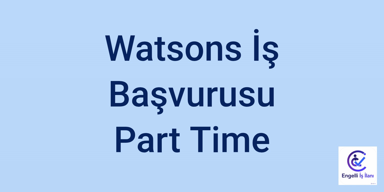 Watsons İş Başvurusu Part Time
