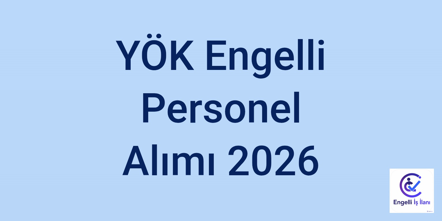 YÖK Engelli Personel Alımı 2026