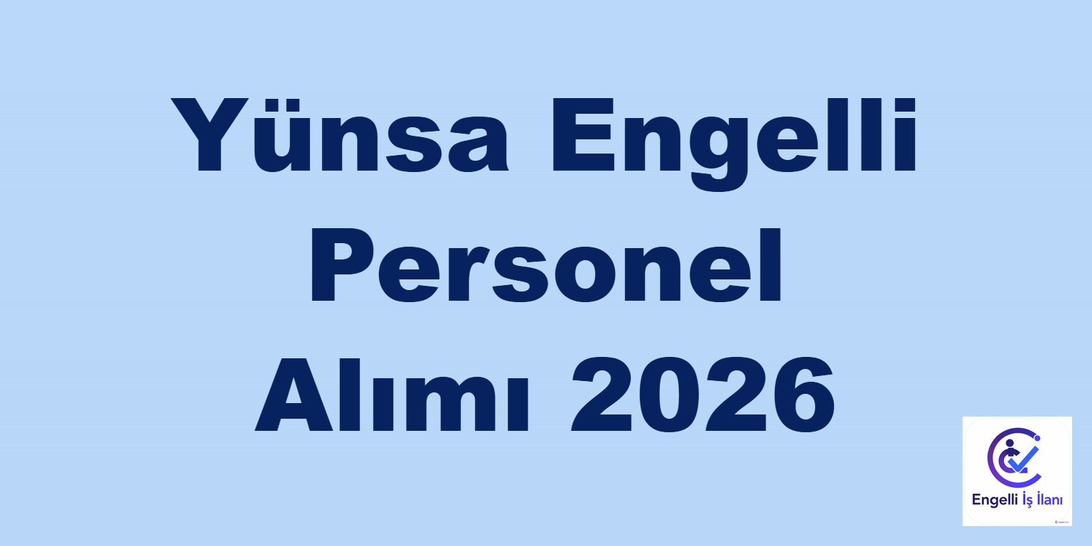 Yünsa Engelli Personel Alımı 2026