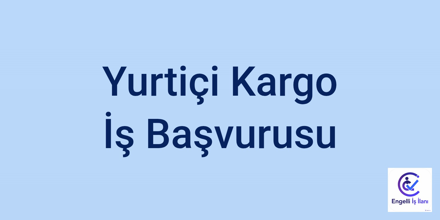 Yurtiçi Kargo İş Başvurusu